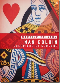 Nan Goldin Guerrière et gorgone Martine Delvaux