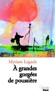 À grandes gorgées de poussière Myriam Legault Prise de parole